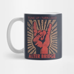 Tune up . Tune Loud Alter Bridge Mug